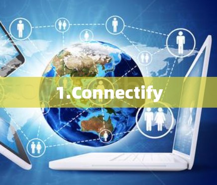 1.Connectify 1.Connectify